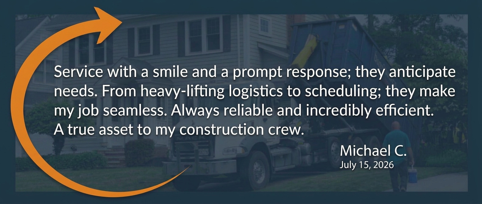 Great communicators and the speed at which they conduct their business is unmatched. I’ve used a ton of different companies prior and no one matches DumpstersRental365! Customer review from Chad F.